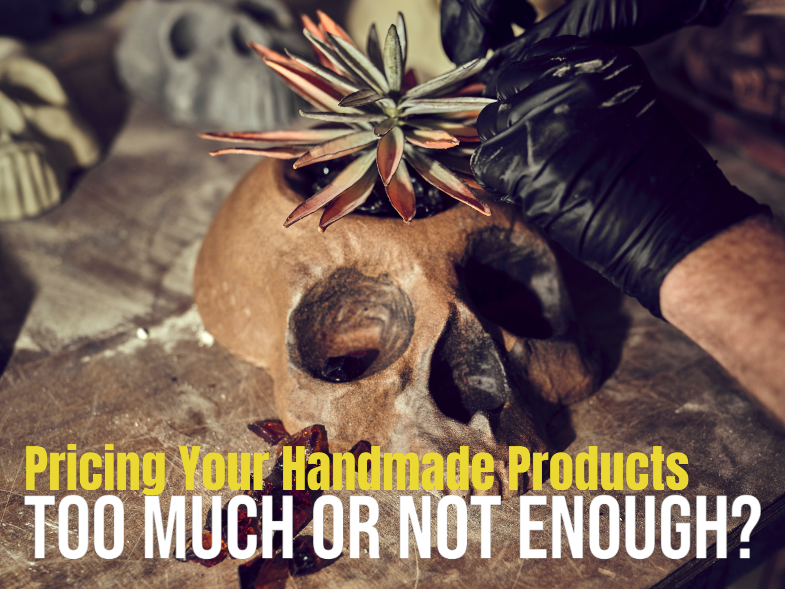Pricing Your Handmade Products | How Much?
